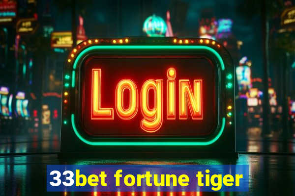 33bet fortune tiger